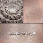 HUMBLE & LOYAL - highlighter